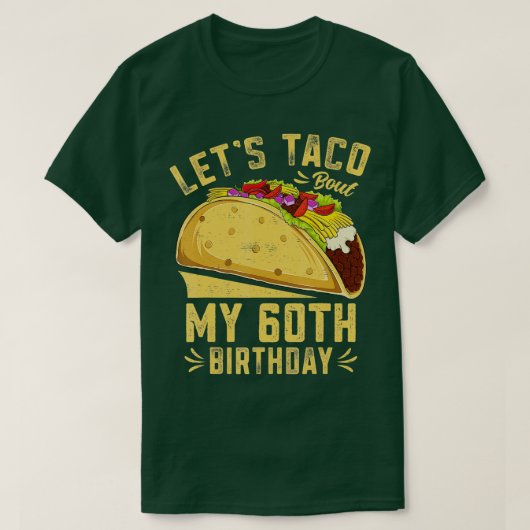 60-jarige Lets Taco Bout My 60th Birthday Funny T-shirt (Design voorkant)