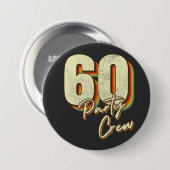 60-partijenbemanningsleden 60e Birthday Round Ronde Button 7,6 Cm (Voorkant /achterkant)