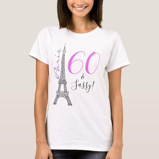 60 & Sassy Eiffel Tower Paris T-shirt (Voorkant)