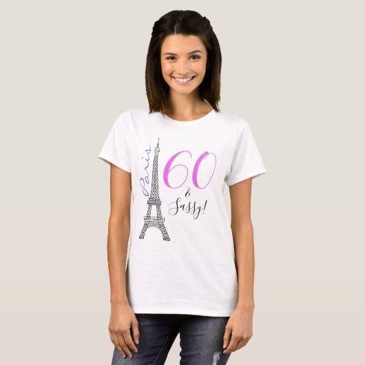 60 & Sassy Eiffel Tower Paris T-shirt (Voorkant volledig)