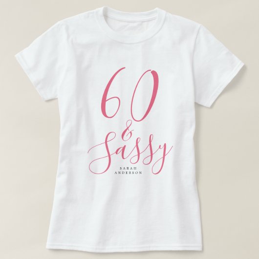 60 Sassy Roze Aangepaste Naam 60e Verjaardagscadea T-shirt (Design voorkant)