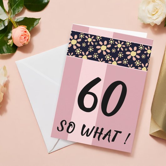 60 So What Grappige Roze Bloemige Verjaardag Kaart