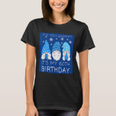 60 Verjaardag voor mama Gnome zijn mijn bday gr T-shirt (Voorkant)