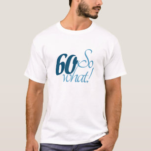 60 Wat een positief Funny Script 60th Birthday T-shirt