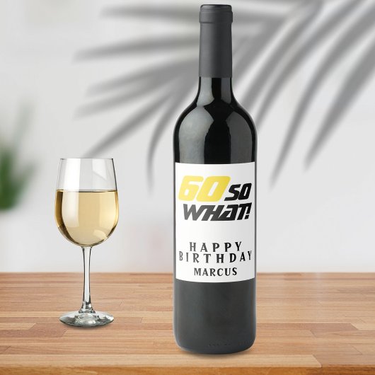60 wat Funny Inspirerend 60th Birthday Wijn Etiket