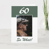 60 wat Funny Positive 60th Birthday Foto Kaart (Voorkant)