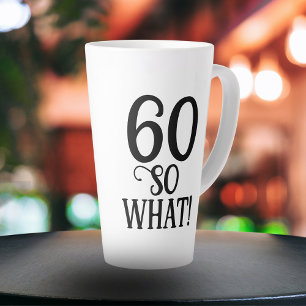 60 Wat Funny Quote Typografie 60th Birthday Latte Mok
