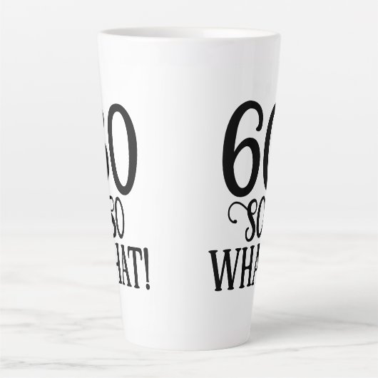 60 Wat Funny Quote Typografie 60th Birthday Latte Mok (Voorkant)