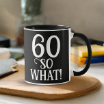 60 Wat grappig citaat 60th Birthday Black Mok<br><div class="desc">60 Wat grappig citeert de 60ste Birthday zwarte Mok. Moderne witte typografie op een zwarte achtergrond. Een geweldig cadeauidee voor iemand die de 60ste verjaardag viert. Het komt met een grappig citaat dat ik 60 ben,  dus wat en is perfect voor een persoon met een gevoel van humor.</div>