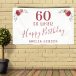 60 wat Red Rose Floral 60th Birthday Party Spandoek<br><div class="desc">60 dus wat Red Rose Floral 60th Birthday Party Banner. Moderne, inspirerend en grappige quote 60 Dus wat zit er in trendy typografie. Het ontwerp heeft waterverf rode rozen en draden. Personaliseer uw persoonlijke jouw naam en leeftijd en maak uw eigen unieke verjaardagsbanner. Geweldig voor haar die de zestigste verjaardag...</div>
