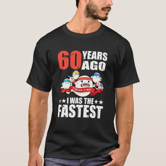 60 Years Ago I Was The Fastest 60Th Birthday Sperm T-shirt (Voorkant)