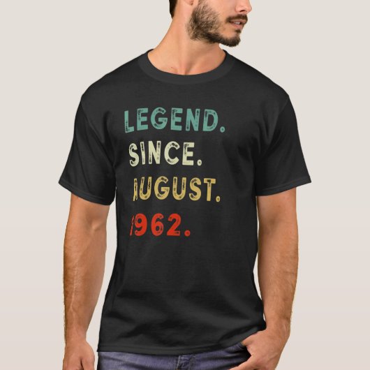 60 Years Old  Legend Since August 1962 60th Birthd T-shirt (Voorkant)
