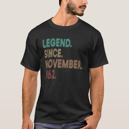 60 Years Old  Legend Since November 1962 60th Bday T-shirt (Voorkant)