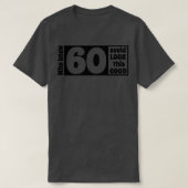 60 ziet er zo goed uit t-shirt (Design voorkant)
