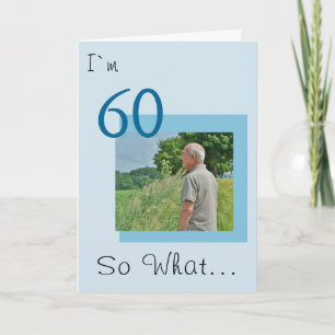 60 zo wat grappige positieve foto 60th Birthday Kaart