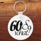 60 zo Welk Manuscript Inspirerend 60th Birthday Sleutelhanger (Voorkant)