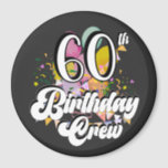 60e Birthday Crew 60 Party Crew Circle Magnet<br><div class="desc">60e verjaardag Crew 60 Party Crew Group Friends BDay design Gift Circle Magnet Classic Collectie.</div>