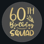 60e Birthday Squad 60 Party Crew Ronde Sticker<br><div class="desc">60th Birthday Squad 60 Party Crew Group Friends BDay design Classic Round Sticker Classic Collectie.</div>
