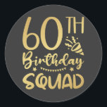 60e Birthday Squad 60 Party Crew Ronde Sticker<br><div class="desc">60th Birthday Squad 60 Party Crew Group Friends BDay design Classic Round Sticker Classic Collectie.</div>