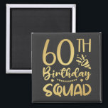 60e Birthday Squad 60 Party Crew Square Magneet<br><div class="desc">60th Birthday Squad 60 Party Crew Group Friends BDay design Gift Square Magnet Classic Collectie.</div>