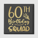 60e Birthday Squad 60 Party Crew Square Magneet<br><div class="desc">60th Birthday Squad 60 Party Crew Group Friends BDay design Gift Square Magnet Classic Collectie.</div>