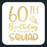 60e Birthday Squad 60 Party Crew Square Sticker<br><div class="desc">60th Birthday Squad 60 Party Crew Group Friends BDay design Gift Square Sticker Classic Collectie.</div>