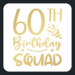 60e Birthday Squad 60 Party Crew Square Sticker<br><div class="desc">60th Birthday Squad 60 Party Crew Group Friends BDay design Gift Square Sticker Classic Collectie.</div>