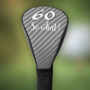 60e dus wat elegante grijze streep 60e verjaardag golfheadcover