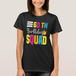 60e Happy Birthday Squad Party Bday Family Group T-shirt