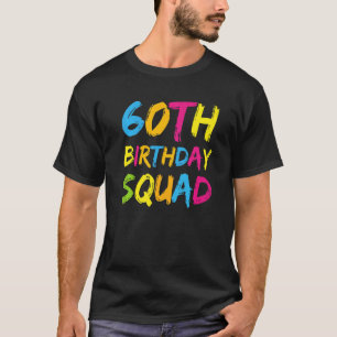 60e Happy Birthday Squad Party Bday Family Group T-shirt