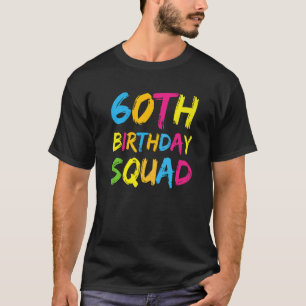 60e Happy Birthday Squad Party Bday Family Group T-shirt