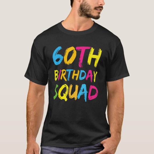 60e Happy Birthday Squad Party Bday Family Group T-shirt (Voorkant)
