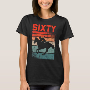 60e paardenrennen van 60 jaar oud Man Wom T-shirt