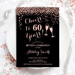 60e verjaardag - Cheers tot 60 jaar Roos Gold Blac Kaart<br><div class="desc">Uitnodiging 60e verjaardag. Cheers tot 60 jaar! Elegant ontwerp in zwart en roos goud. Met champagnebril,  scriptlettertype en confetti. Ideaal voor een stijlvolle zestigste verjaardagsfeestje. Pas je eigen gegevens aan. Kan op elke leeftijd aan show worden aangepast.</div>