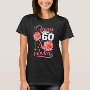 60e verjaardag Classy Sassy 60 Fabulous Flower Hig T-shirt