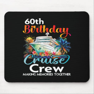 60e verjaardag Cruise Crew Vrienden Familie Vakant Muismat