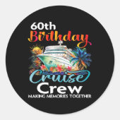 60e verjaardag Cruise Crew Vrienden Familie Vakant Ronde Sticker (Voorkant)