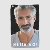 60e verjaardag foto hallo 60 man golfhanddoek (Voorkant)