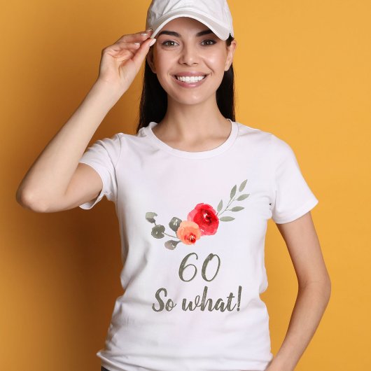 60e verjaardag Funny Gezegde Waterverf Floral Woma T-shirt