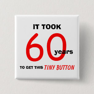 60e verjaardag Gag Gifts Button - Grappig