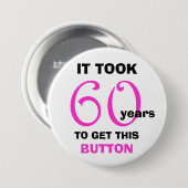 60e verjaardag Gag Gifts Button - Grappig (Voorkant /achterkant)