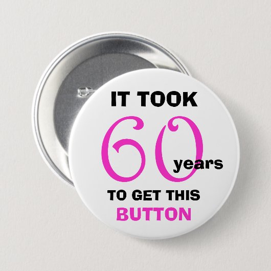 60e verjaardag Gag Gifts Button - Grappig (Voorkant /achterkant)