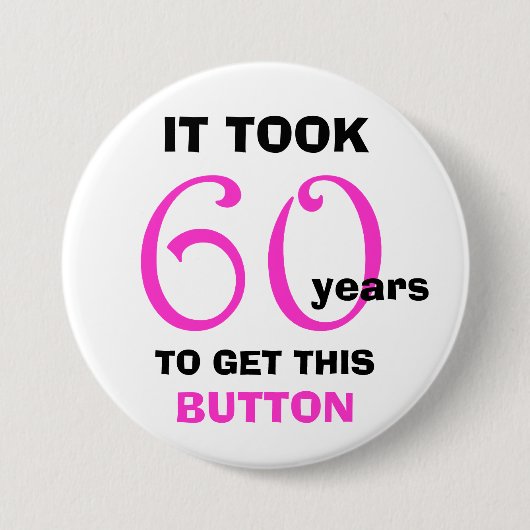 60e verjaardag Gag Gifts Button - Grappig (Voorkant)