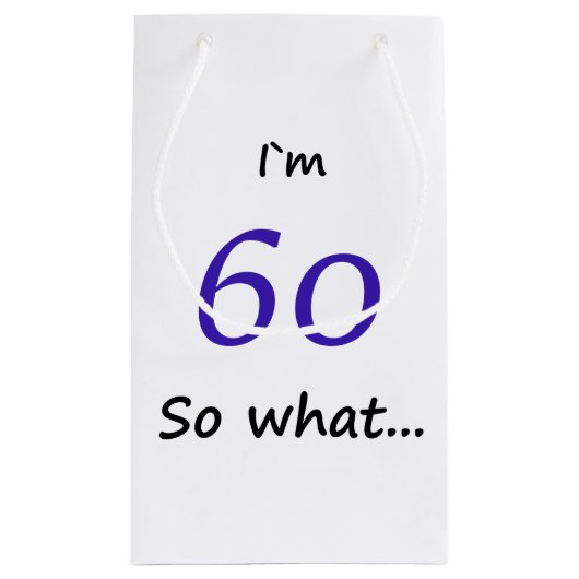 60e verjaardag Grappig ik ben 60 dus wat Klein Cadeauzakje (Achterkant)