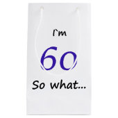 60e verjaardag Grappig ik ben 60 dus wat Klein Cadeauzakje (Voorkant)