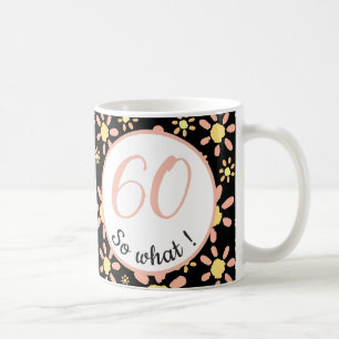 60e verjaardag Grappig Ik ben 60 dus wat Motiveren Koffiemok