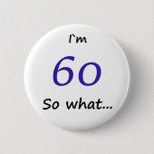 60e verjaardag Grappig ik ben 60 dus wat Ronde Button 5,7 Cm (Voorkant)