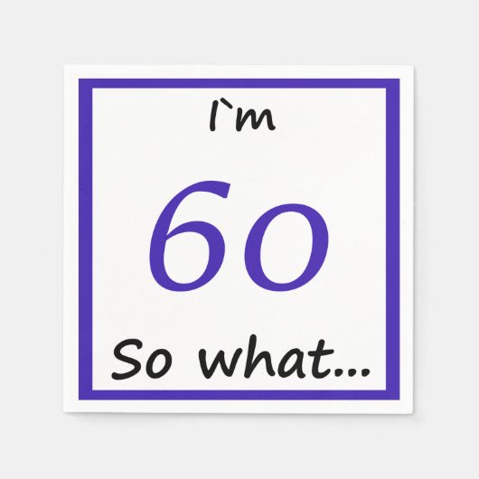 60e verjaardag Grappig ik ben 60 dus wat Servet (Voorkant)