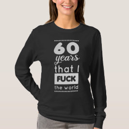 60e verjaardag humor t-shirt