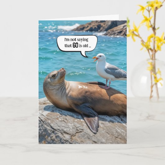 60e verjaardag Humor zeemeeuw op een Zeeen leeuw Kaart (Gele Bloem)